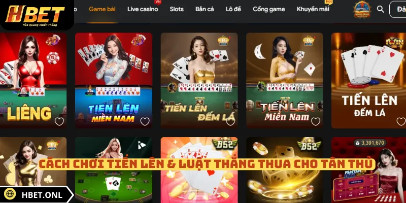 Cách chơi tiến lên & luật thắng thua cho tân thủ