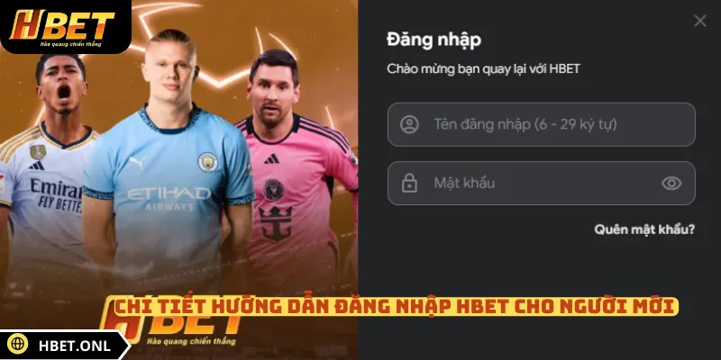 Chi tiết hướng dẫn đăng nhập HBET cho người mới