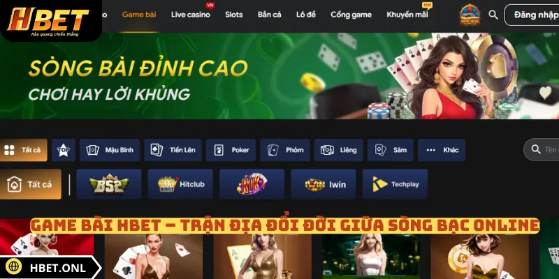 Game Bài HBET – Trận Địa Đổi Đời Giữa Sòng Bạc Online