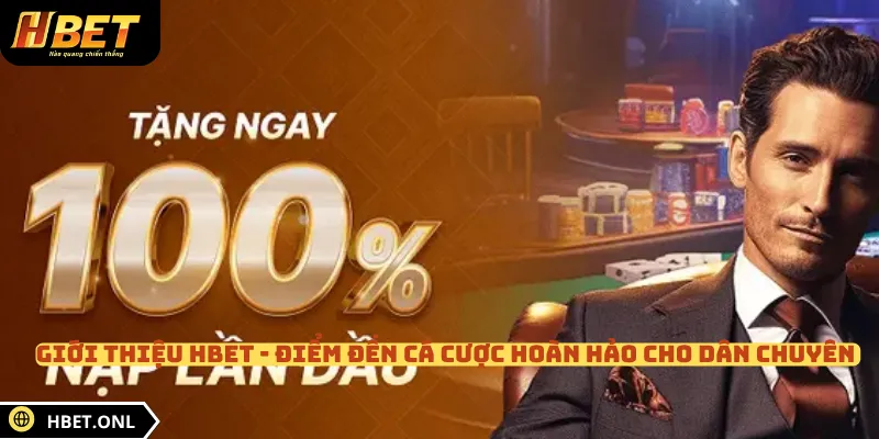 Giới thiệu HBET - Điểm đến cá cược hoàn hảo cho dân chuyên