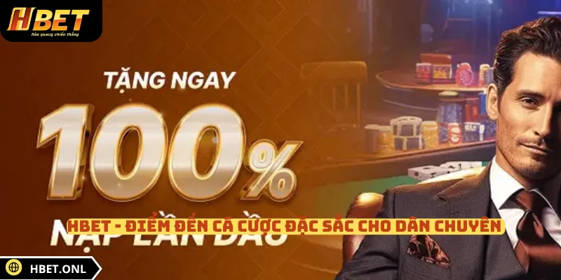 HBET - Điểm đến cá cược đặc sắc cho dân chuyên