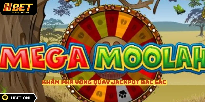 Khám phá vòng quay Jackpot đặc sắc
