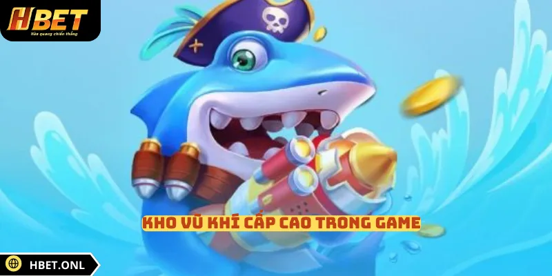 Kho vũ khí cấp cao trong game 