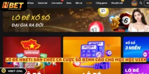 Lô Đề HBET: Sân Chơi Cá Cược Số Đỉnh Cao Cho Mọi Hội Viên