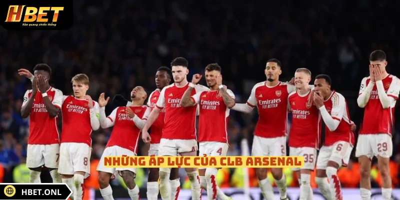 Những áp lực của CLB Arsenal