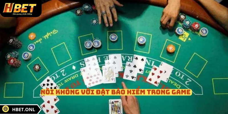 Nói không với đặt bảo hiểm trong game