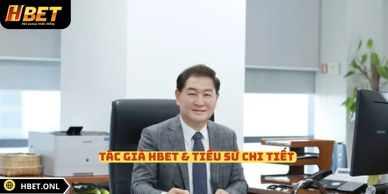 Tác giả HBET & tiểu sử chi tiết