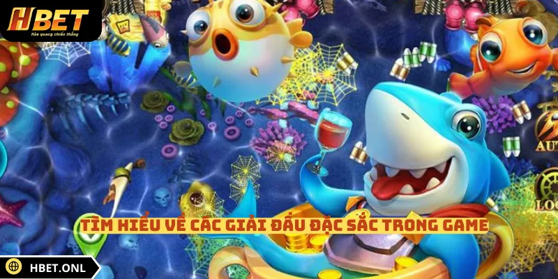 Tìm hiểu về các giải đấu đặc sắc trong game