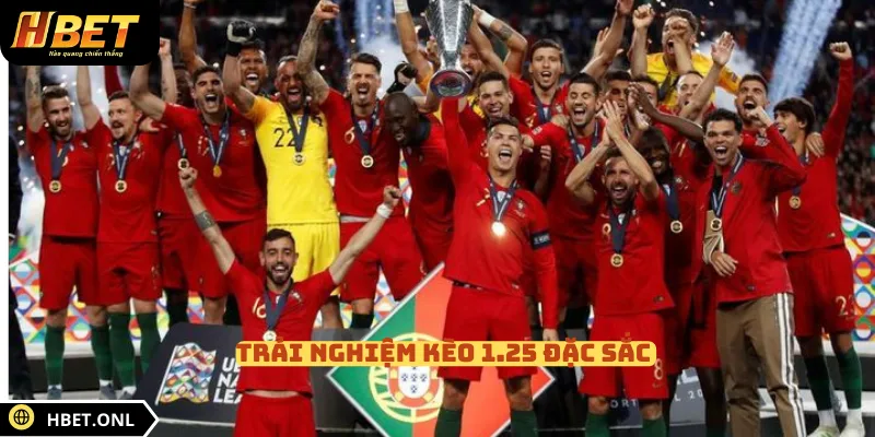 Trải nghiệm kèo 1.25 đặc sắc