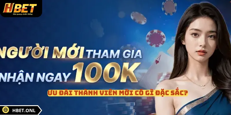 Ưu đãi thành viên mới có gì đặc sắc?