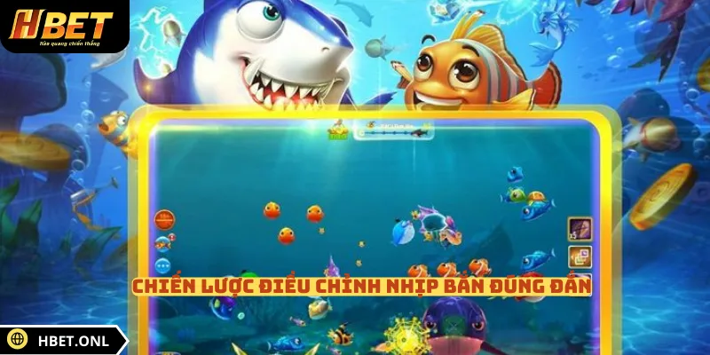 Chiến lược điều chỉnh nhịp bắn đúng đắn