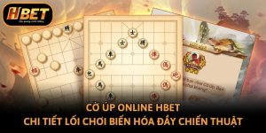 Cờ Úp Online Hbet: Chi Tiết Lối Chơi Biến Hóa Đầy Chiến Thuật