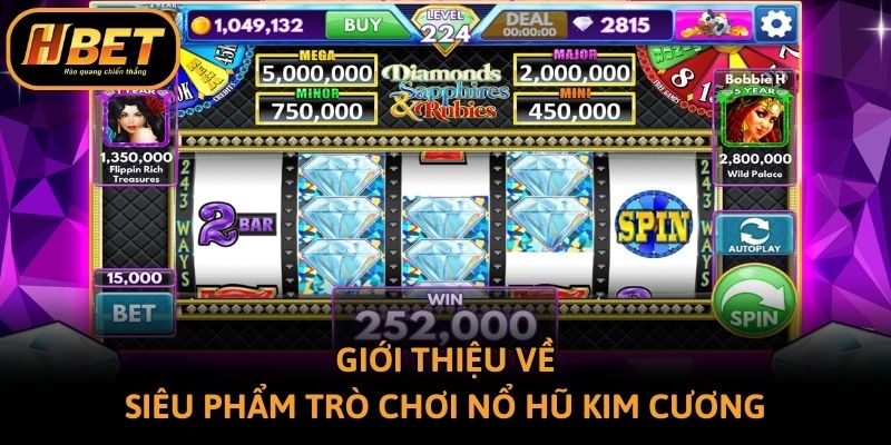 Giới thiệu về siêu phẩm trò chơi nổ hũ Kim Cương