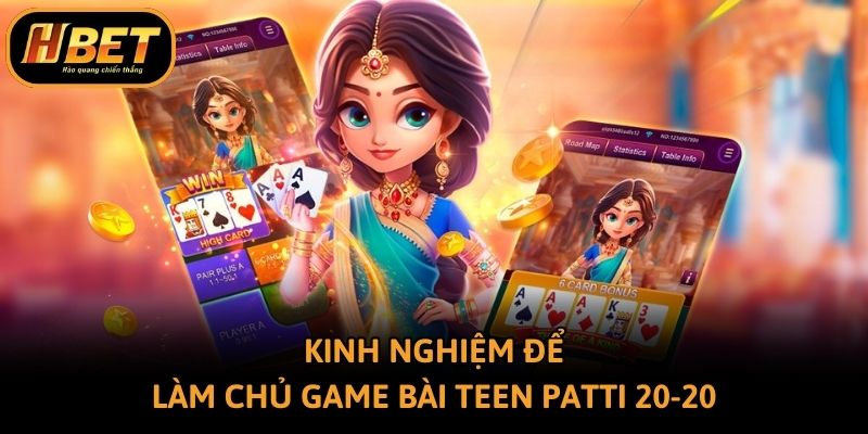 Kinh nghiệm để làm chủ game bài Teen Patti 20-20