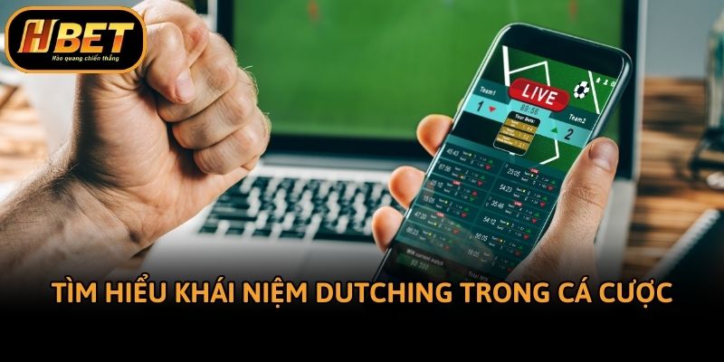 Tìm hiểu khái niệm Dutching trong cá cược
